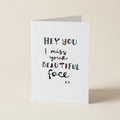 Miss Your Beautiful Face - WW - Word Greeting Card