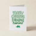 Merry Christmas Fabulous Human - CH - Christmas Cards